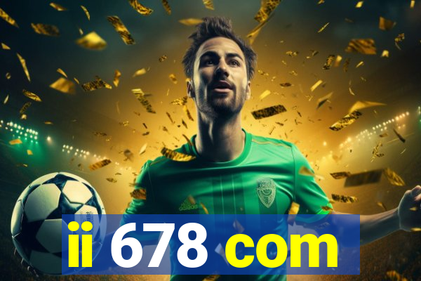 ii 678 com